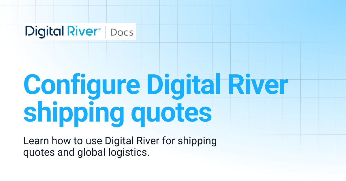 Configure Digital River shipping quotes | Adobe Commerce Extension 4.1 ...