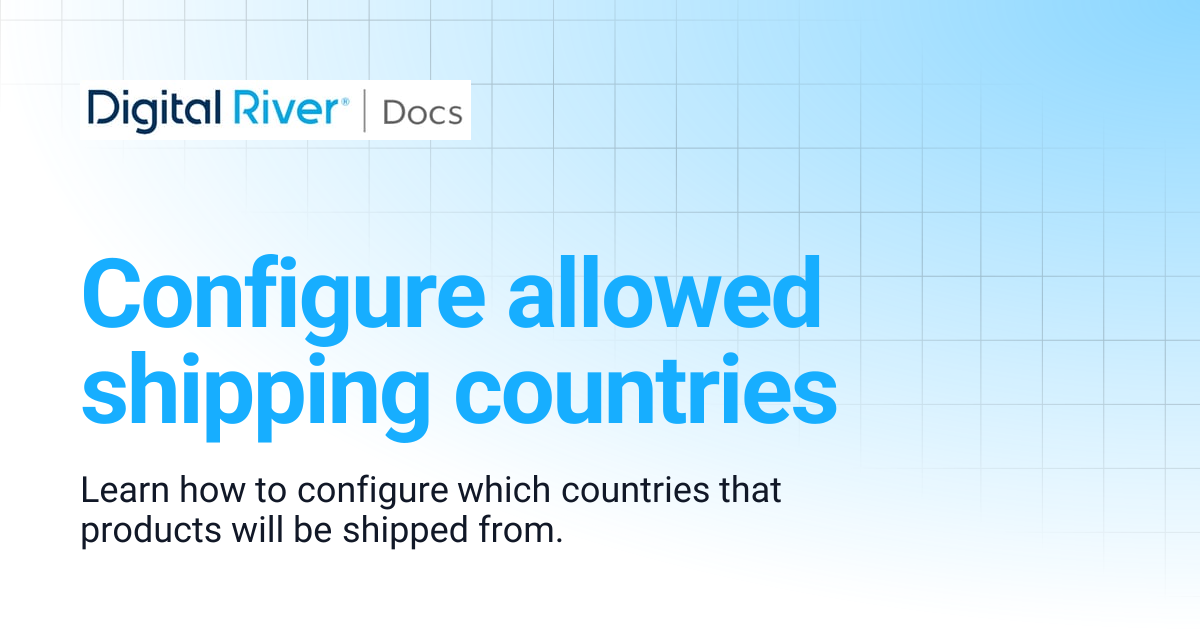 Configure allowed shipping countries | Adobe Commerce Extension