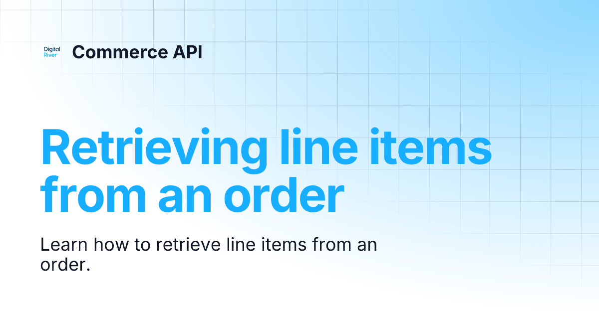 Retrieving line items from an order | Commerce API