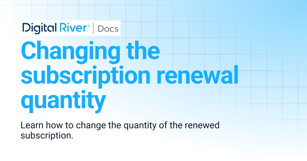 Changing the subscription renewal quantity | Commerce API