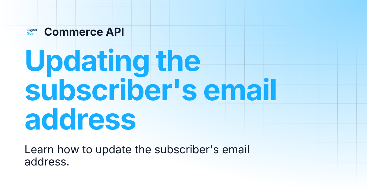 Updating the subscriber's email address | Commerce API