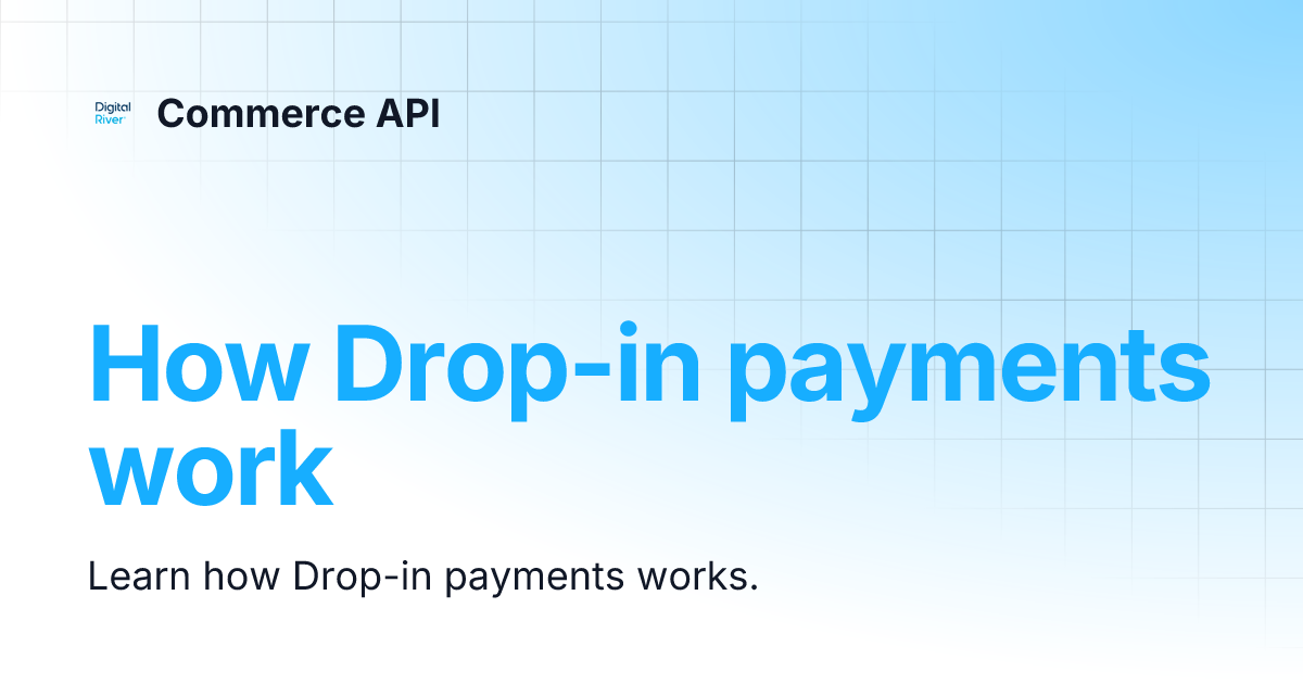 How Drop In Payments Work Commerce Api