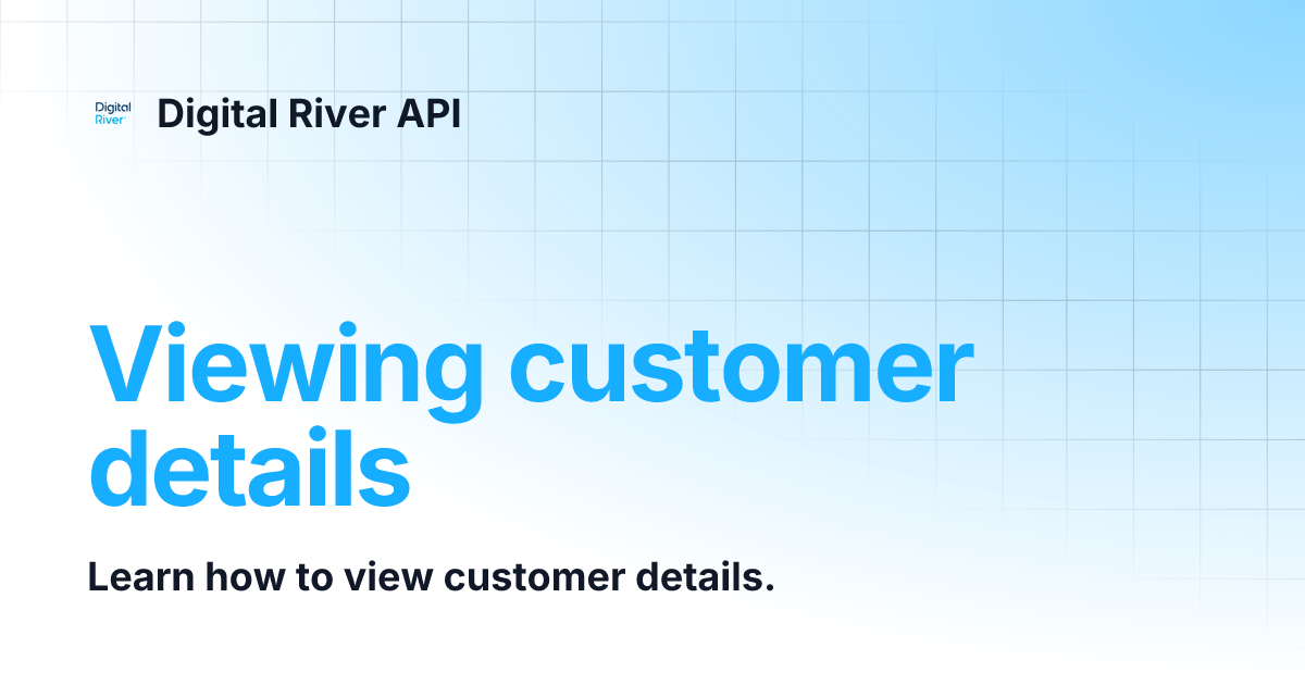 Viewing Customer Details Digital River Api
