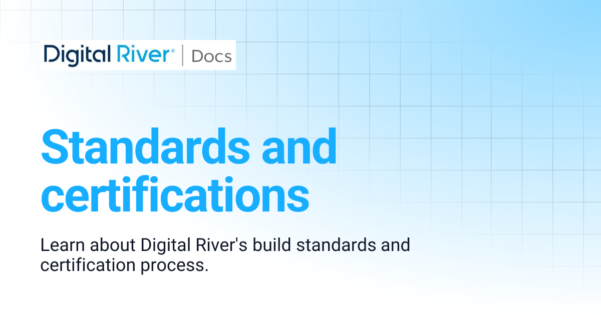 Standards and certifications | Digital River API