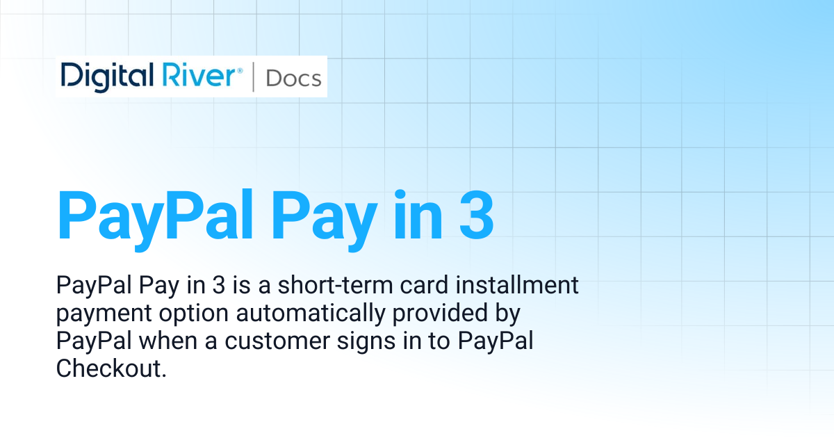 PayPal Pay in 3 | Digital River API