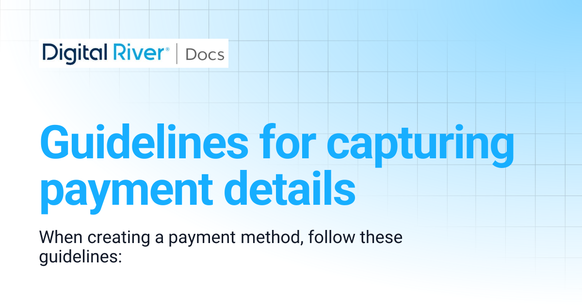 Guidelines for capturing payment details | Digital River API