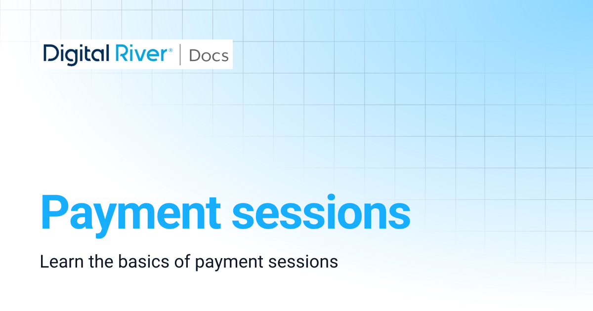 Payment sessions | Digital River API