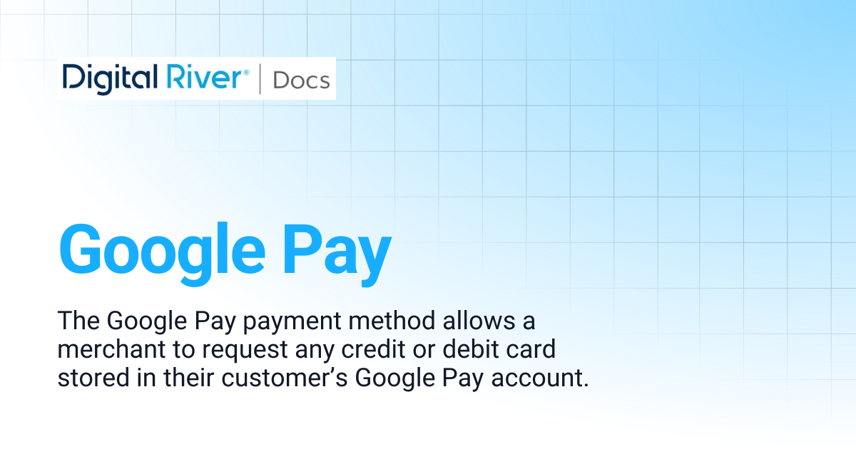 Google Pay | Digital River API