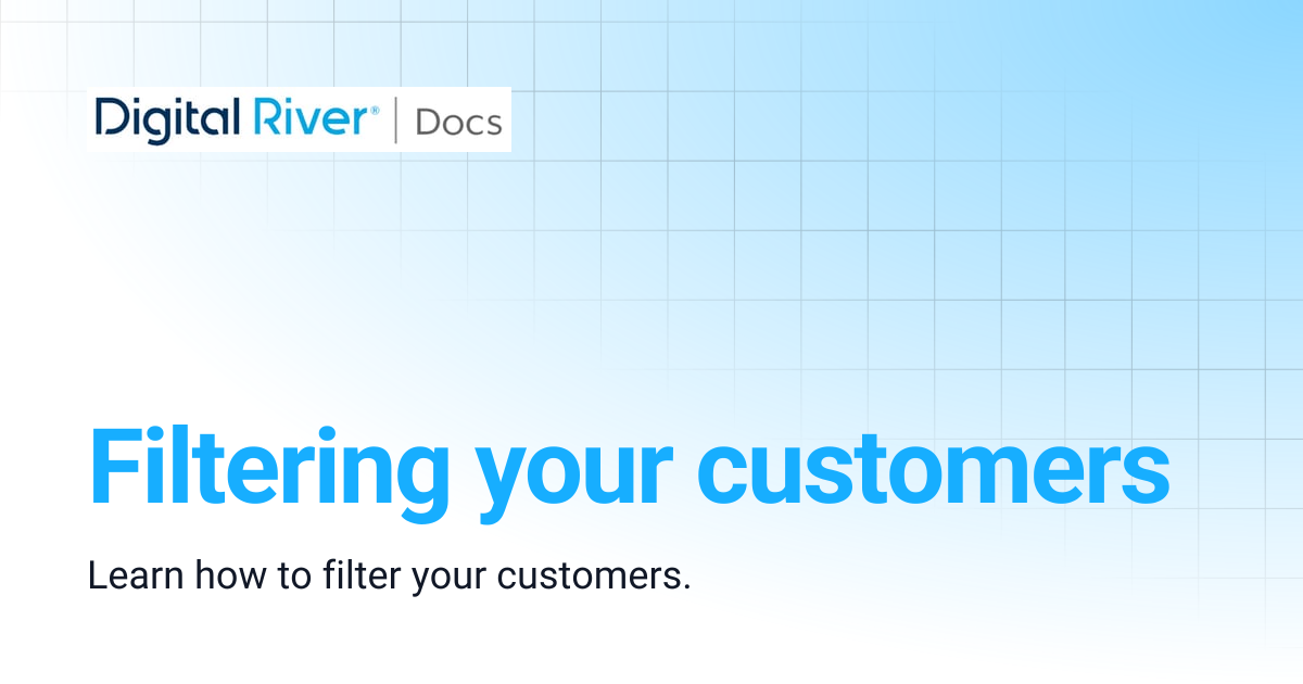 Filtering your customers | Digital River API