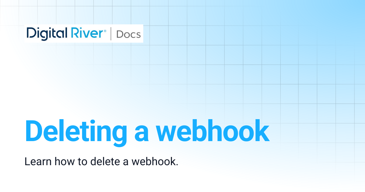 Deleting a webhook | Digital River API