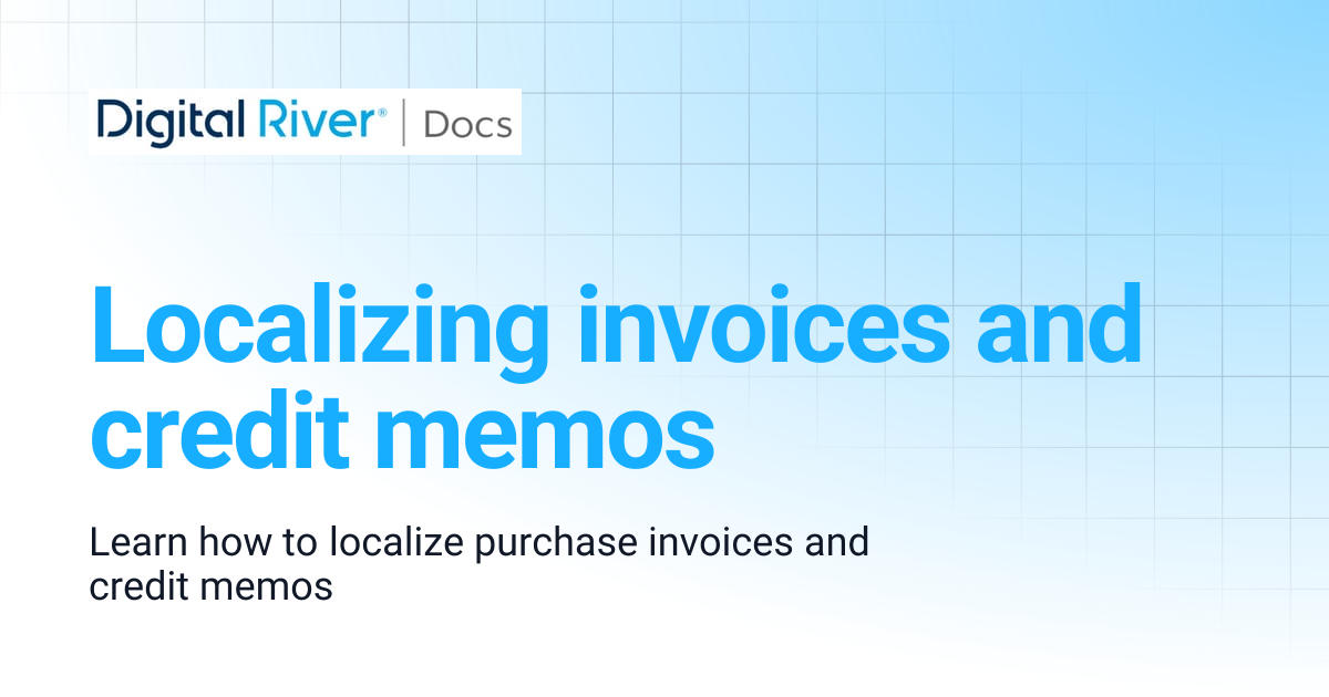 Localizing invoices and credit memos | Digital River API