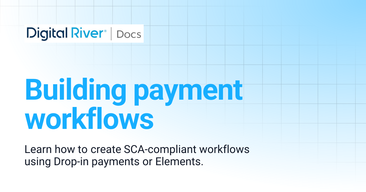 Building payment workflows | Digital River API