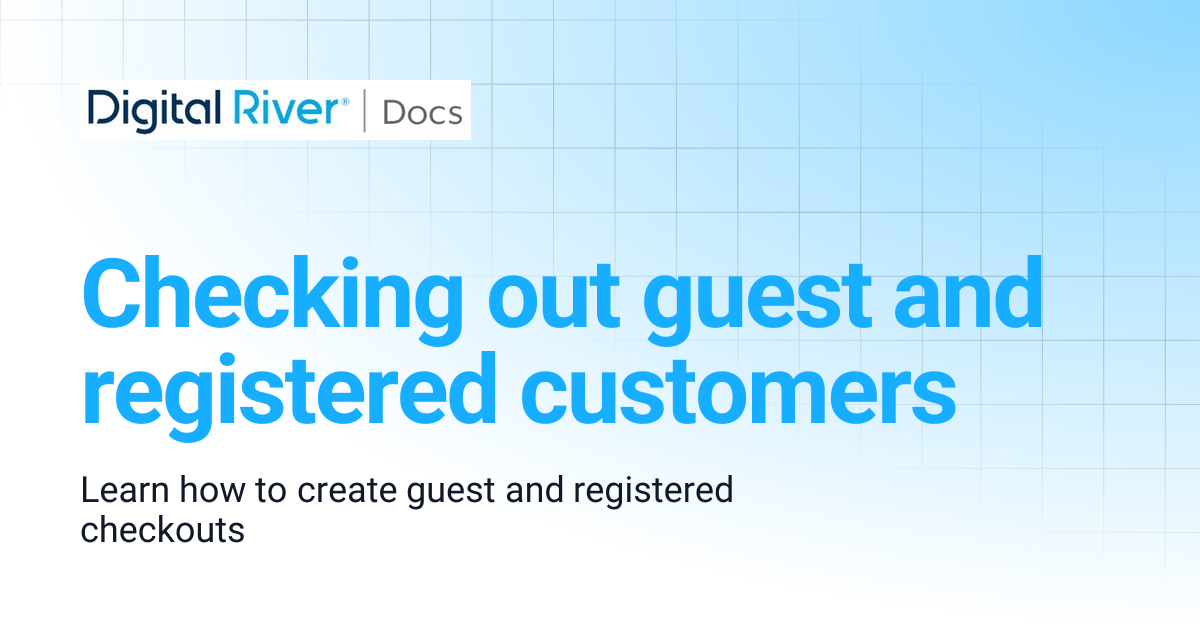Checking out guest and registered customers | Digital River API