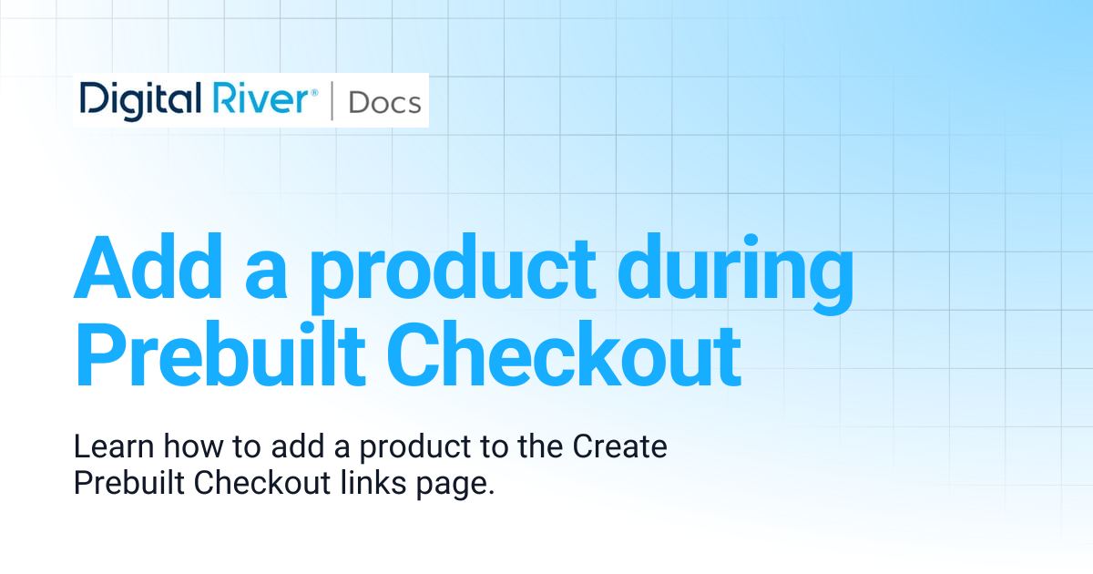 Add a product during Prebuilt Checkout | Digital River API