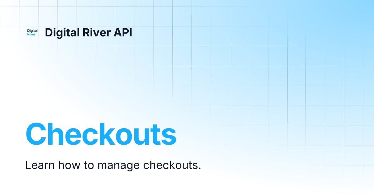 Checkouts | Digital River API