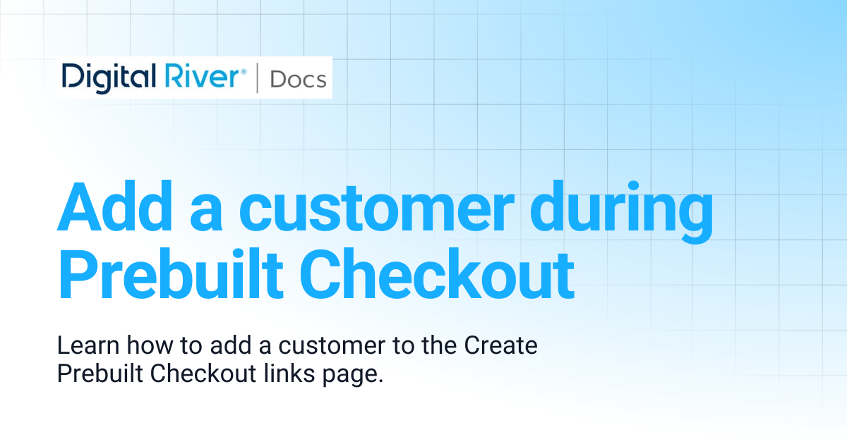 Add a customer during Prebuilt Checkout | Digital River API
