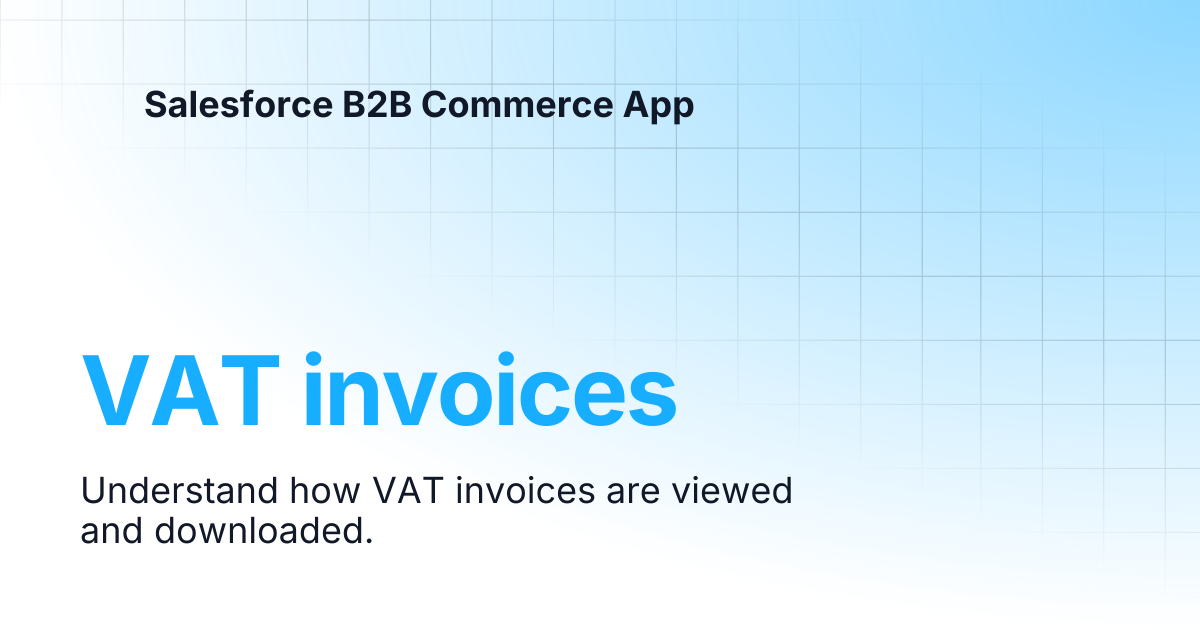Vat Invoices Salesforce B2b Commerce App 2 1 0 Salesforce B2b