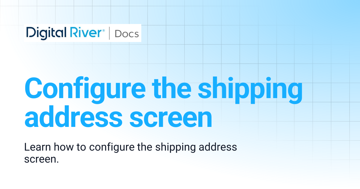 Configure the shipping address screen | Salesforce Lightning B2B ...