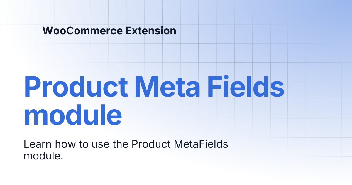 Product Meta Fields module | WooCommerce Extension 2.0 | WooCommerce ...